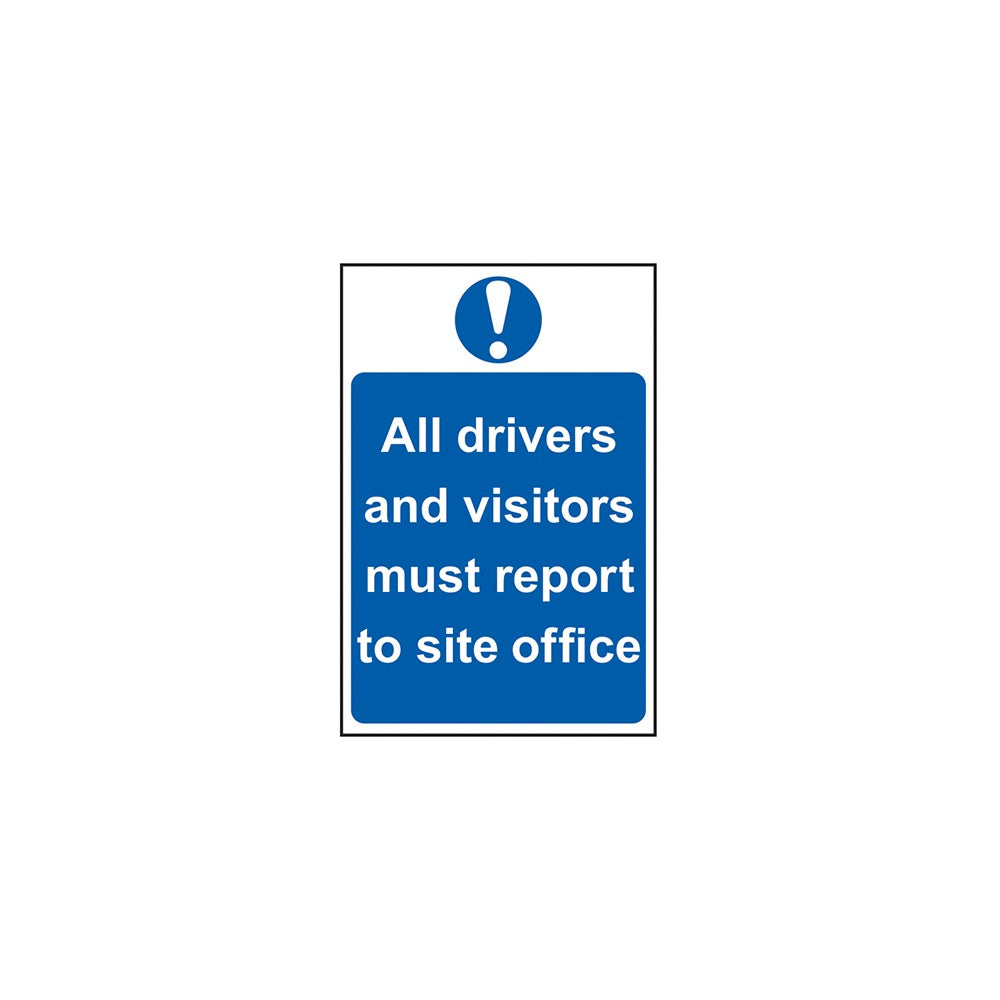 Scan All Drivers And Visitors Must Report To Site Office - PVC 400 x 600mm