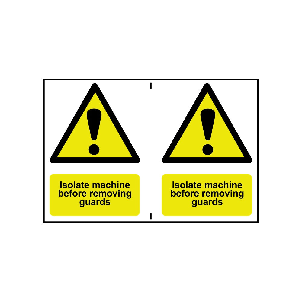 Isolate machine before removing guards - PVC (300 x 200mm) – Cassells ...