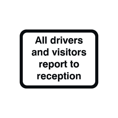 600 x 450mm Dibond 'All visitors & drivers report...' Road Sign (with channel)
