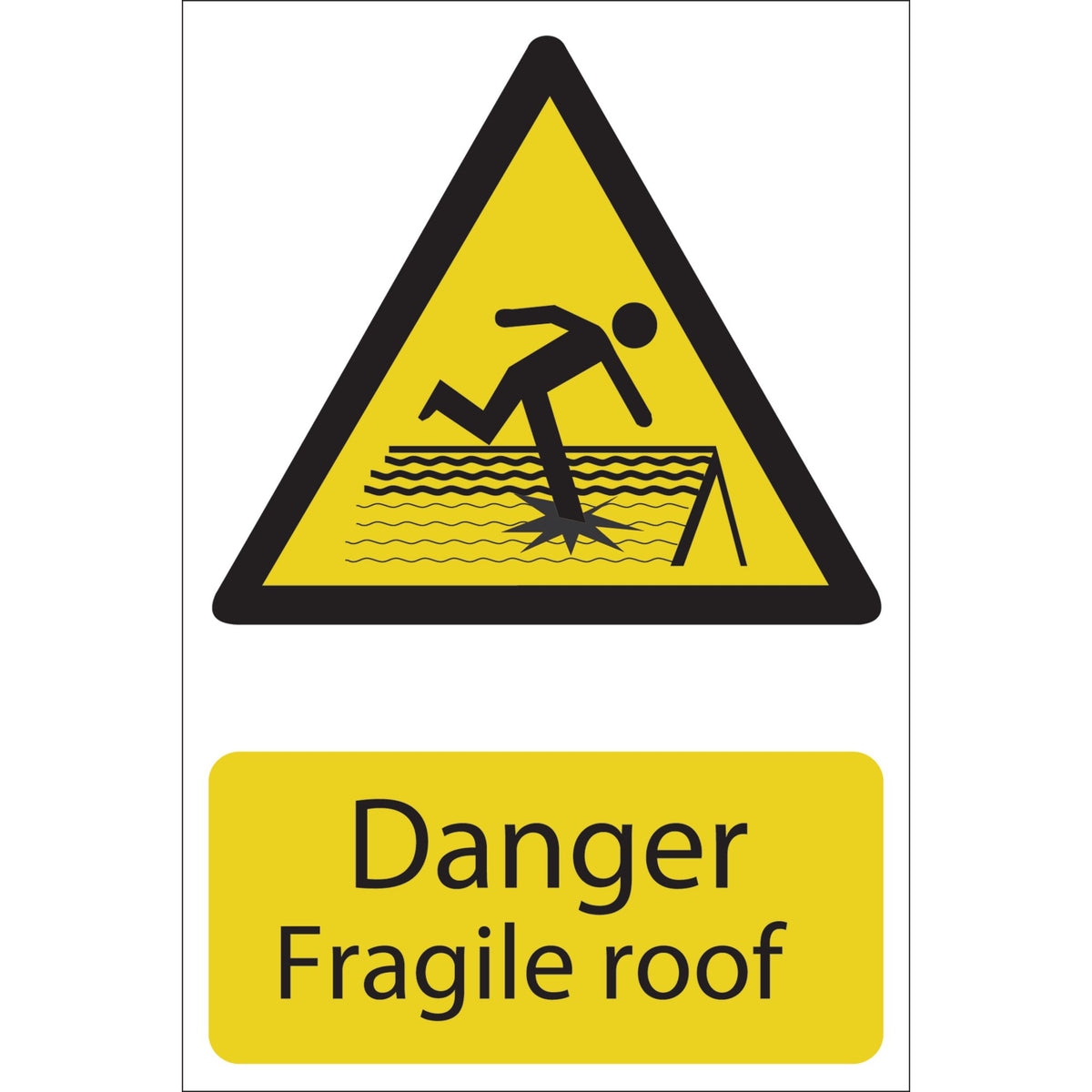 DRAPER 'Danger Fragile Roof' Hazard Sign: Model No.SS25